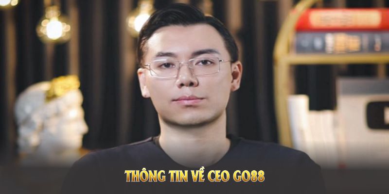 Khám phá thêm thông tin về CEO GO88 trong phần chia sẻ dưới đây