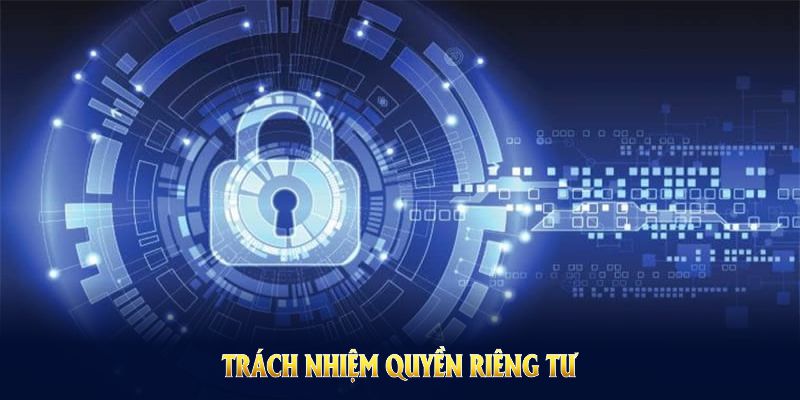 Trách nhiệm quyền riêng tư đảm bảo hoạt động tại GO88 minh bạch